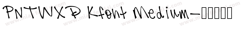 PNTWXD Kfont Medium字体转换